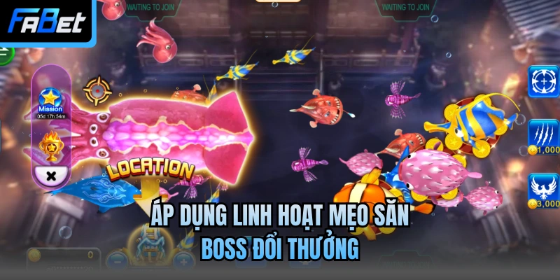 Áp dụng linh hoạt mẹo săn boss đổi thưởng