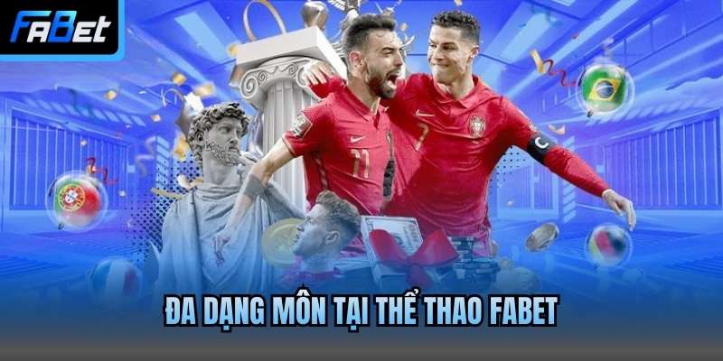 Đa dạng môn tại thể thao Fabet