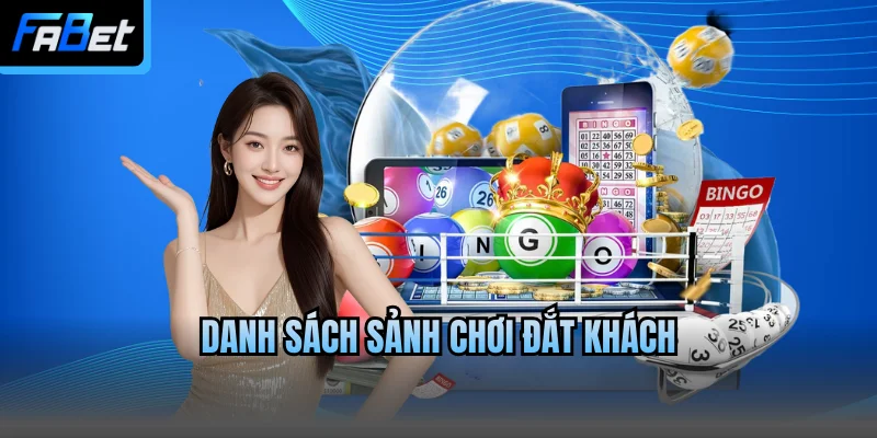 Danh sách sảnh chơi đắt khách
