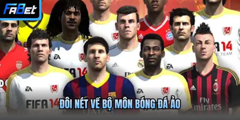 Đôi nét về bộ môn bóng đá ảo