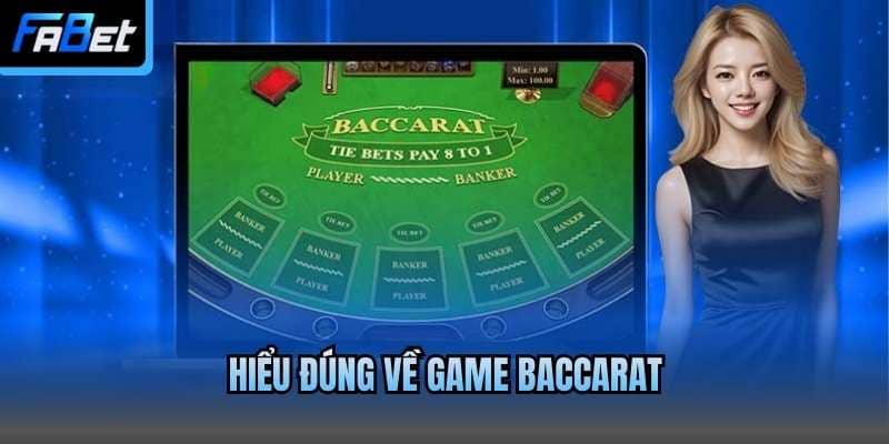 Hiểu đúng về game Baccarat
