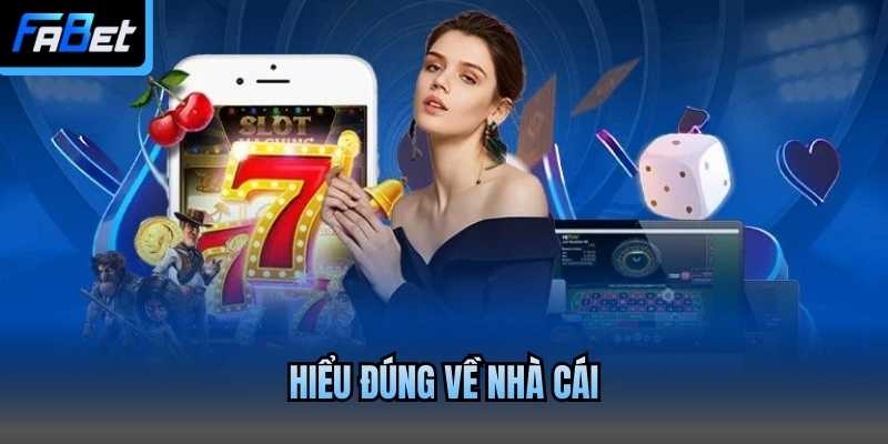Hiểu đúng về nhà cái