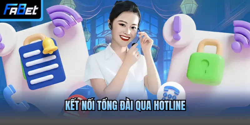 Kết nối tổng đài qua hotline