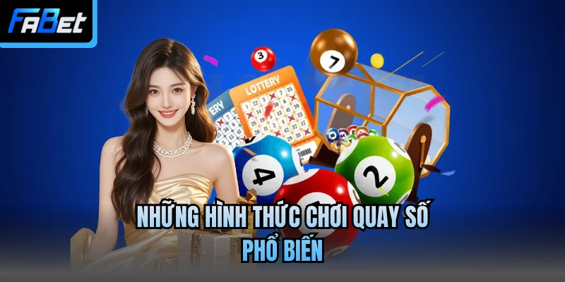 Những hình thức chơi quay số phổ biến