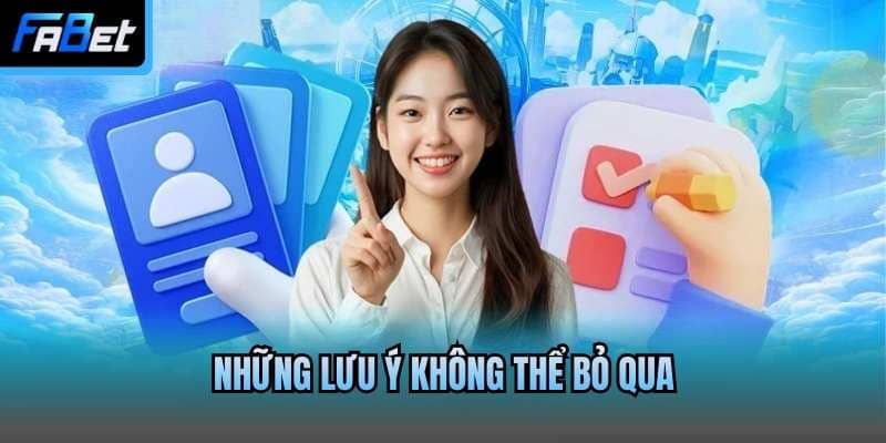 Những lưu ý không thể bỏ qua