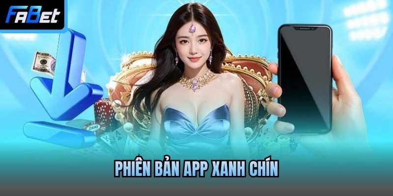 Phiên bản app xanh chín