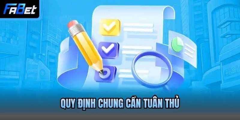 Quy định chung cần tuân thủ