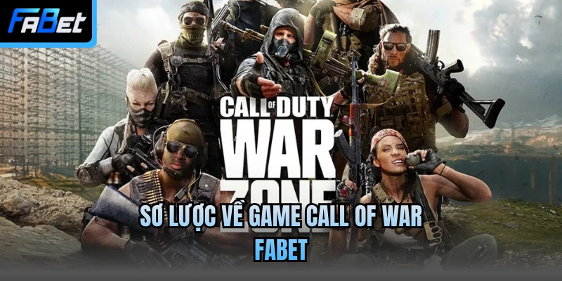 Sơ lược về game Call of War Fabet