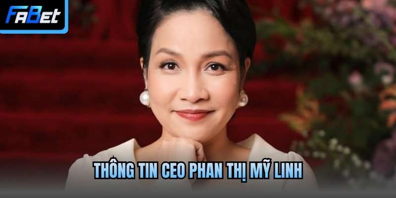 Thông tin CEO Phan Thị Mỹ Linh