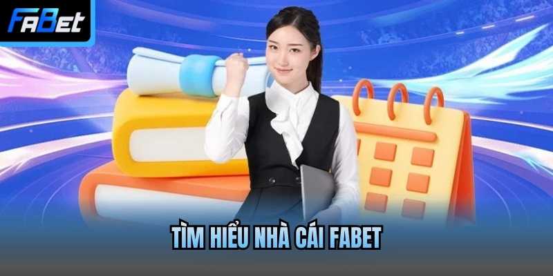 Tìm hiểu nhà cái Fabet
