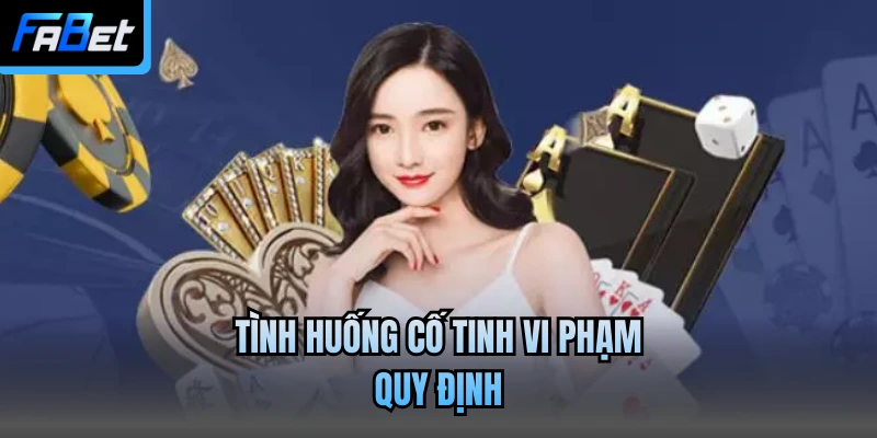 Tình huống cố tình vi phạm quy định