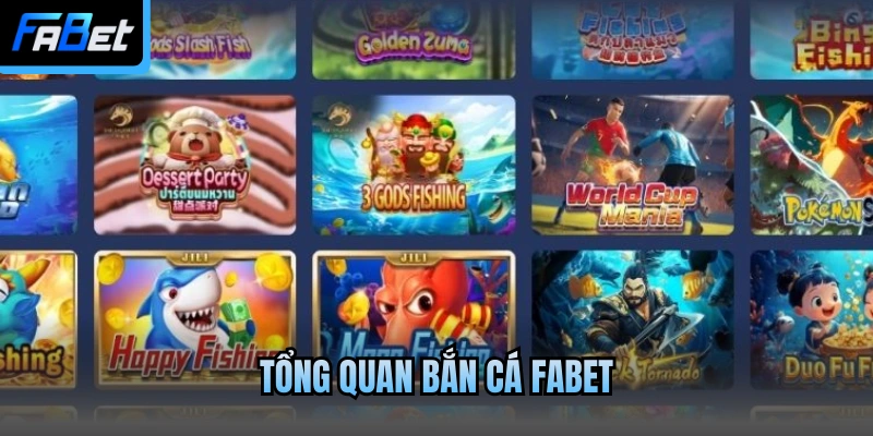 Tổng quan bắn cá Fabet