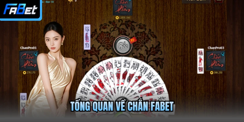 Tổng quan về Chắn Fabet