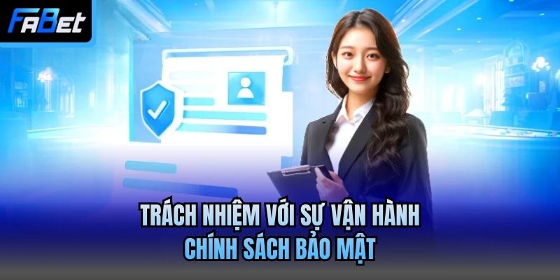 Trách nhiệm với sự vận hành chính sách bảo mật